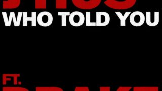 J Hus – Who Told You (Official Audio) ft. Drake